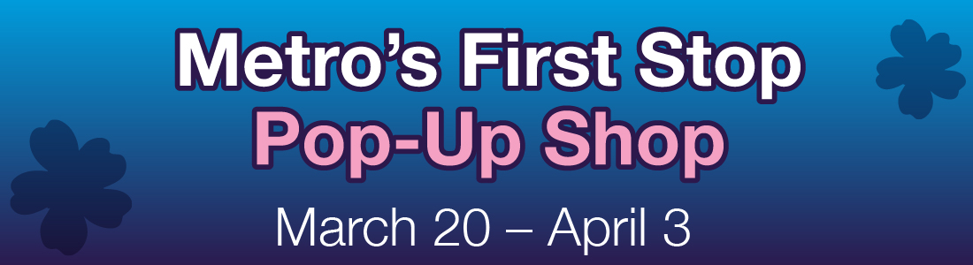 Metro's First Stop Pop Up Shop